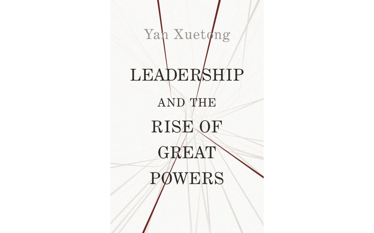 Leadership and the Rise of Great Powers - Yan Xuetong [Tóm tắt]